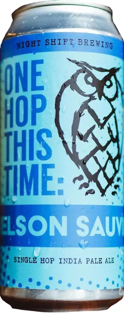 Night Shift Brewing One Hop This Time: Nelson Sauvin-4 pack 16 oz. Can